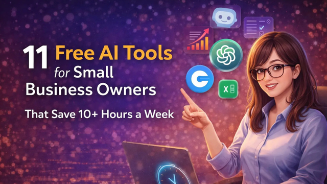 11 Free AI Tools for Small Business Owners That Save 10+ Hours a Week